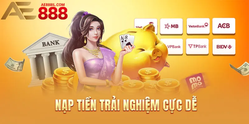 Các bước nạp tiền trải nghiệm cực dễ